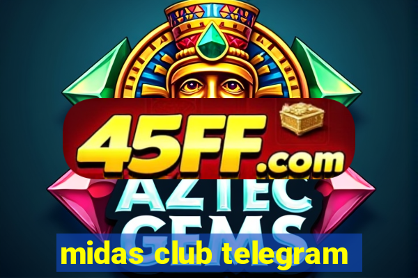 midas club telegram